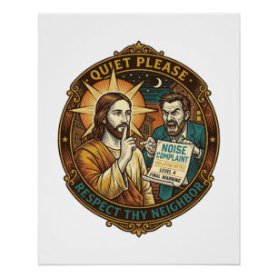 Jesus Angry Neighbor Noise Complaint Loud Party Co Poster