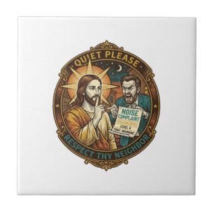 Jesus Angry Neighbour Noise Complaint Loud Party C Tile