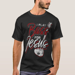 Jesus Bassist Christian Bass Player Bass Guitar T-Shirt