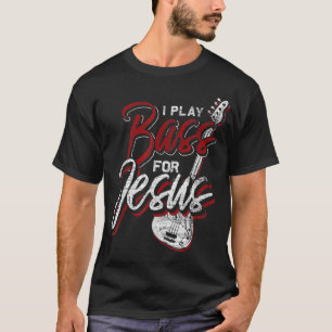 Jesus Bassist Christian Bass Player Bass Guitar T-Shirt