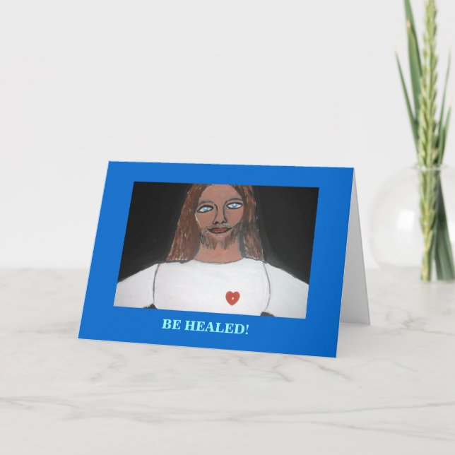 JESUS:  BE HEALED CARD (Front)