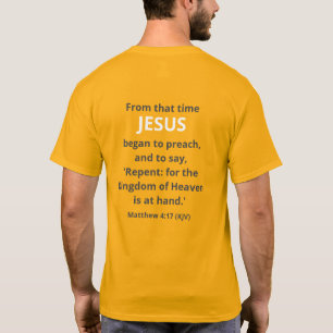 Jesus Began to Preach. Mt. 4:17 (KJV) Easter T-Shirt