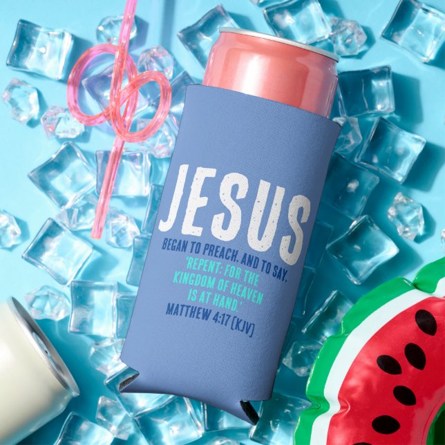 "JESUS Began To Preach." Mt. 4:17 - Teal and Blue  Seltzer Can Cooler (In Situ Summer)