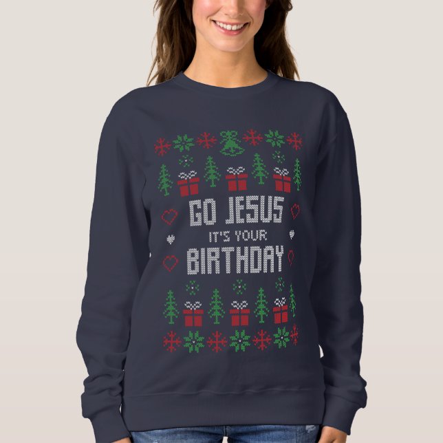 Jesus Birthday Christmas ugly sweater sweatshirt (Front)