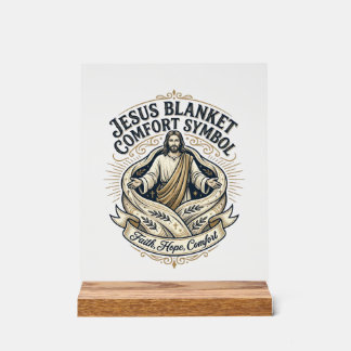 Jesus Blanket Comfort Symbol Jesus Blanket Comfort Acrylic Sign