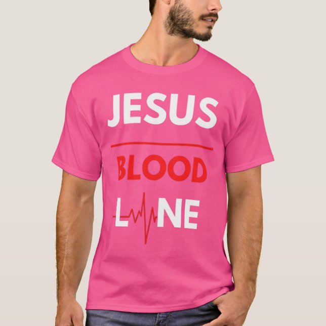 Jesus Blood Line T-Shirt (Front)