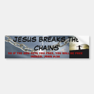 Jesus breaks the chains Bumper Sticker