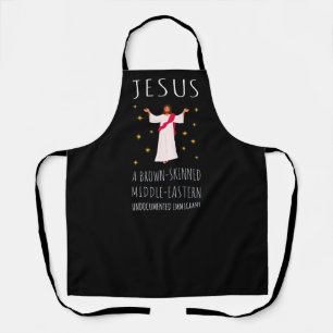 Jesus Brown-Skinned Undocumented Immigrant I Apron
