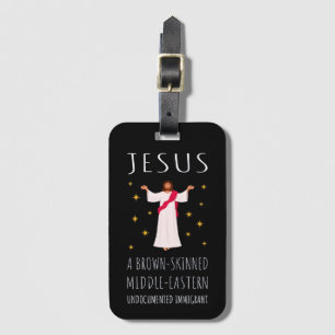 Jesus Brown-Skinned Undocumented Immigrant I Luggage Tag
