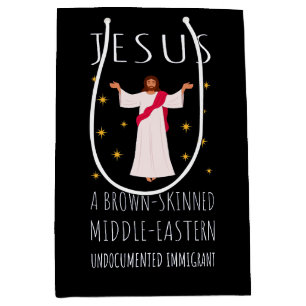 Jesus Brown-Skinned Undocumented Immigrant I Medium Gift Bag