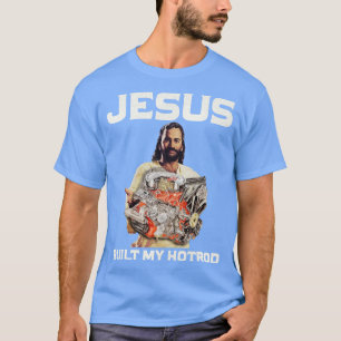 Jesus Built My HotRod T-Shirt