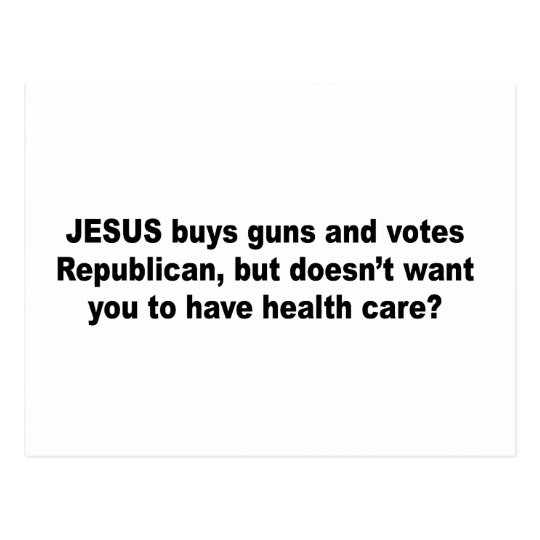 Jesus buys guns but doesn't want you to have healt postcard