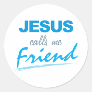 Jesus Calls me Friend Classic Round Sticker