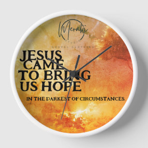 Jesus came  to bring us hope clock