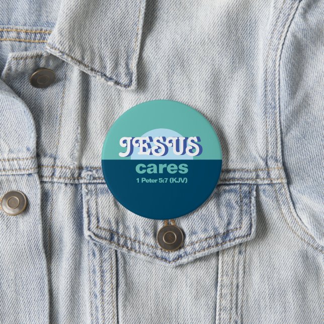 Jesus Cares. 1 Peter 5:7 (KJV) - Ocean Blue -  7.5 Cm Round Badge (In Situ)
