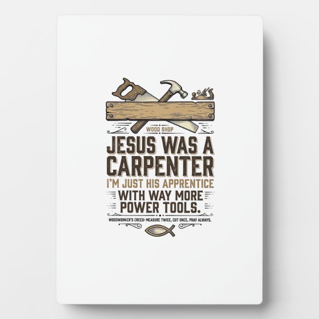 Jesus Carpenter Woodworker Apprentice Vintage Shir Plaque (Front)