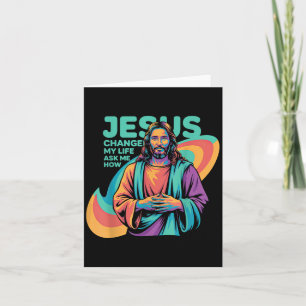 Jesus Changed My Life Ask Me How Devoted Christian Card