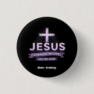 Jesus Changed My Life Ask Me How Faith 3 Cm Round Badge