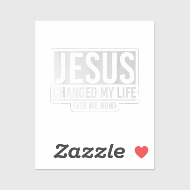 Jesus Changed My Life Ask Me How Jesus (Sheet)