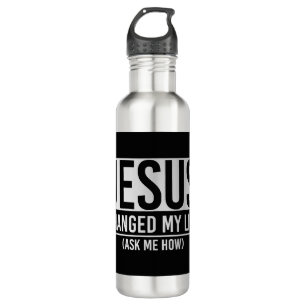 Jesus Changed My Life Ask Me How Jesus 710 Ml Water Bottle