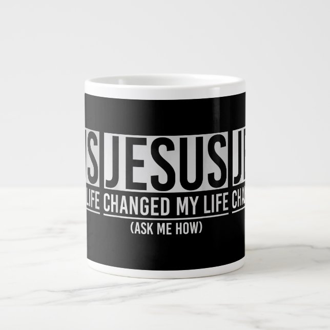 Jesus Changed My Life Ask Me How Jesus Large Coffee Mug (Front)