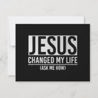 Jesus Changed My Life Ask Me How Jesus