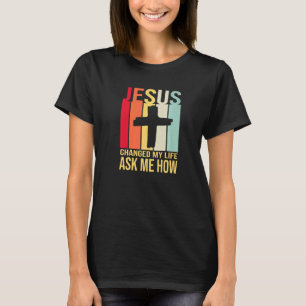 Jesus Changed My Life Asked Me How Christ  Retro V T-Shirt