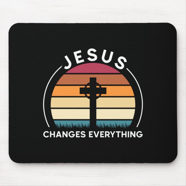 Jesus changes everything jesus performance  mouse mat (Front)