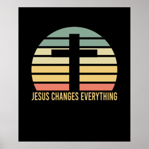 JESUS CHANGES EVERYTHING POSTER