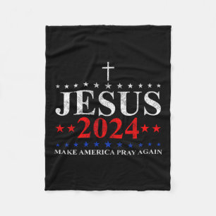 Jesus Christ 2024 Make America Pray Believe Again Fleece Blanket
