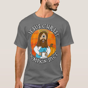 Jesus Christ and Pumpkin Spice, Fall Christian Aut T-Shirt