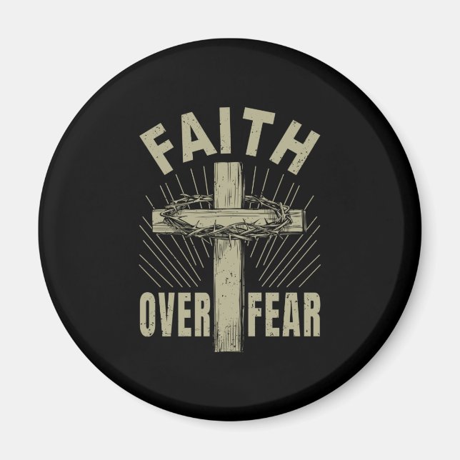 Jesus Christ Cross Faith Over Fear Magnet (Front)