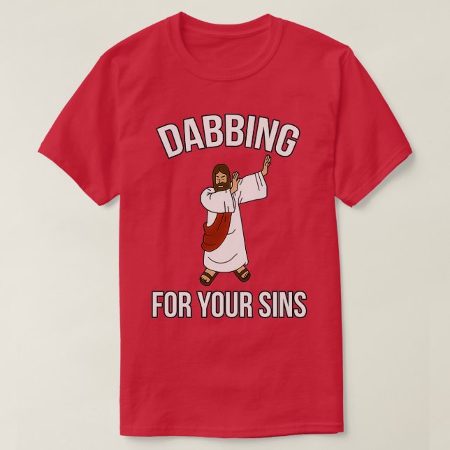 Jesus Christ Dabbing For your Sins Dab Life Funny T-Shirt (Design Front)