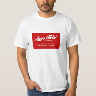Jesus Christ - Eternally Refreshing! T-Shirt