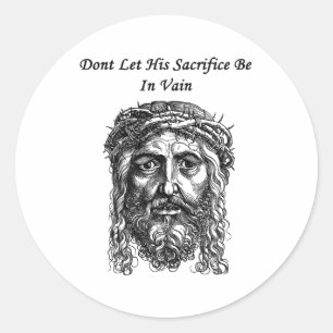 Jesus Christ Face Sacrifice bible Quote faith Art Classic Round Sticker