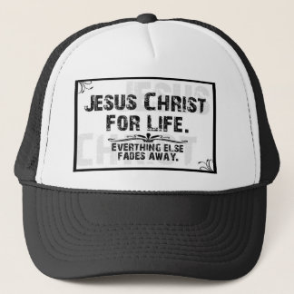 Jesus Christ For Life Trucker Hat