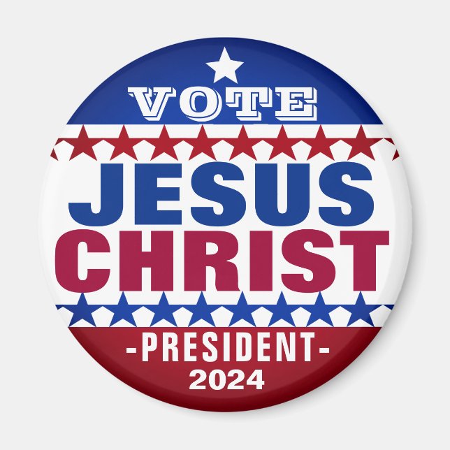 Jesus Christ for President 2024 Campaign  Magnet (Front)