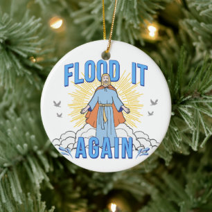 Jesus Christ Funny Flood It Again Christmas Ceramic Tree Decoration