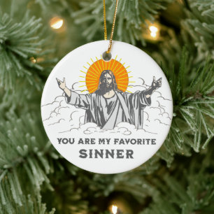 Jesus Christ Funny "You Are My Favourite Sinner" Ceramic Tree Decoration