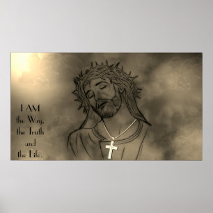 Jesus Christ- I AM the way, the truth, the life Poster