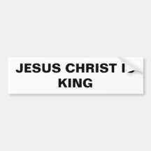 "Jesus Christ Is King" Bumper Sticker