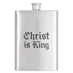 Jesus Christ Is King Gothic Blackletter Grunge Art Hip Flask