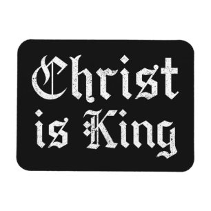Jesus Christ Is King Gothic Blackletter Grunge Art Magnet