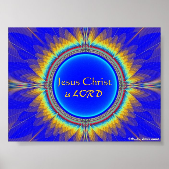 Jesus Christ is LORD Poster Zazzle.co.uk