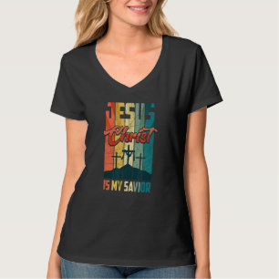 Jesus Christ Is My Saviour For Christian Women And T-Shirt