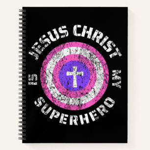 Jesus Christ Is My Superhero Jesus Notebook