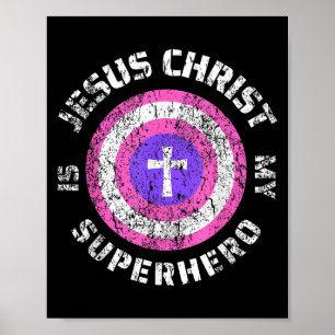 Jesus Christ Is My Superhero Jesus Poster