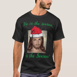 Jesus Christ is the reason for the season T-Shirt
