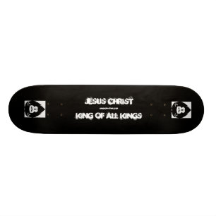 Jesus Christ King Skateboard