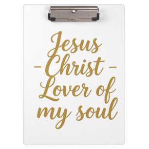 Jesus Christ Lover of My Soul Clipboard